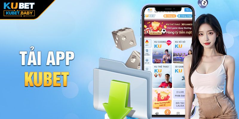 Tải App Kubet | Hướng Dẫn Chi Tiết cách tải trên IOS, ANDROID 1 Lợi ích khi Tải app Kubet